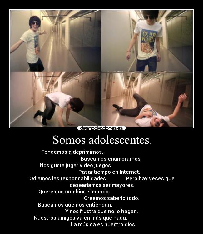 Somos adolescentes. -