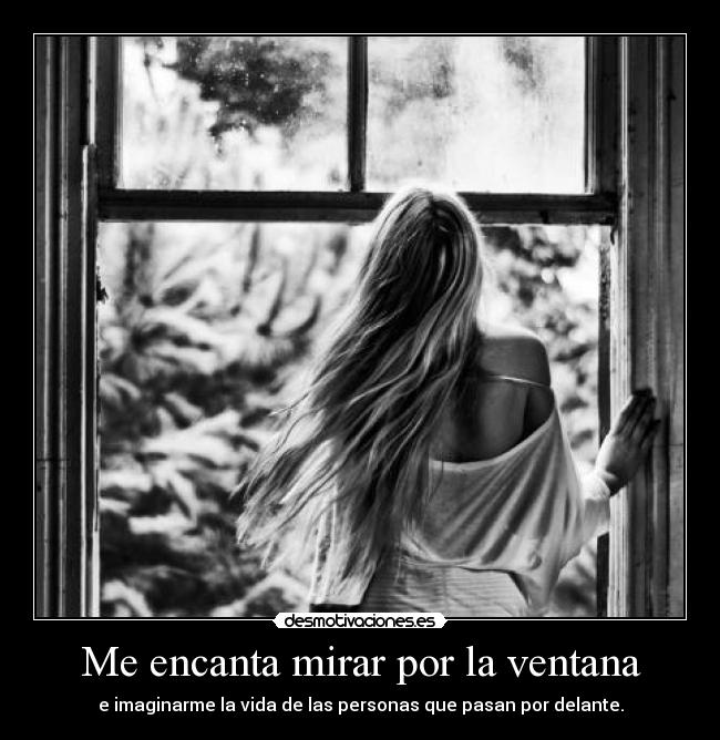 Me encanta mirar por la ventana - 