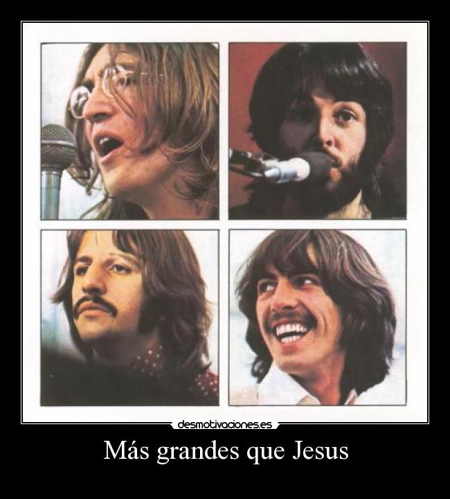 Más grandes que Jesus -