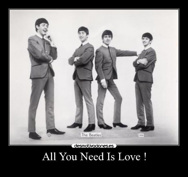 All You Need Is Love ! - 