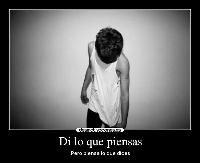 Di lo que piensas - 