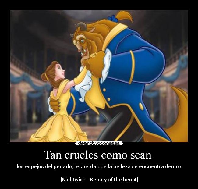 Tan crueles como sean -