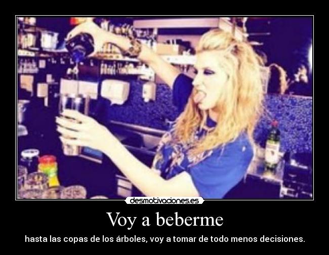Voy a beberme -