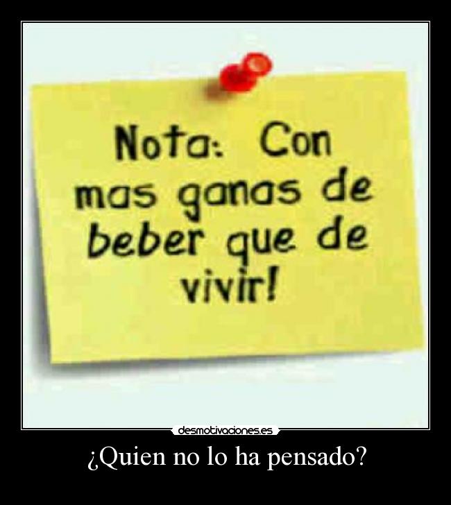 ¿Quien no lo ha pensado? - 
