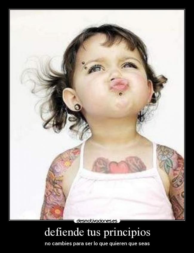 defiende tus principios - no cambies para ser lo que quieren que seas