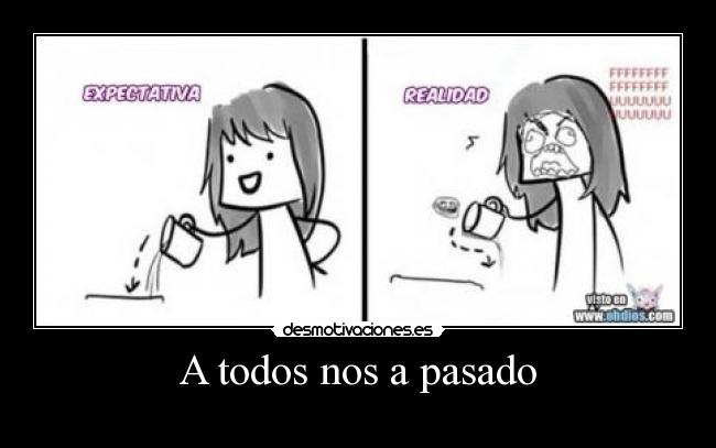 A todos nos a pasado -