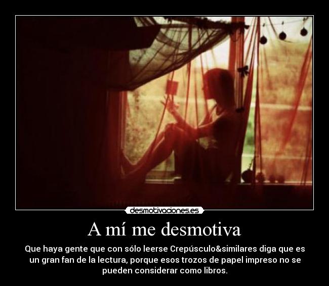 A mí me desmotiva - 