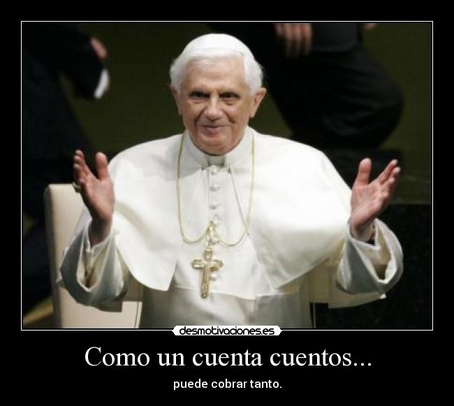 Como un cuenta cuentos... - puede cobrar tanto.