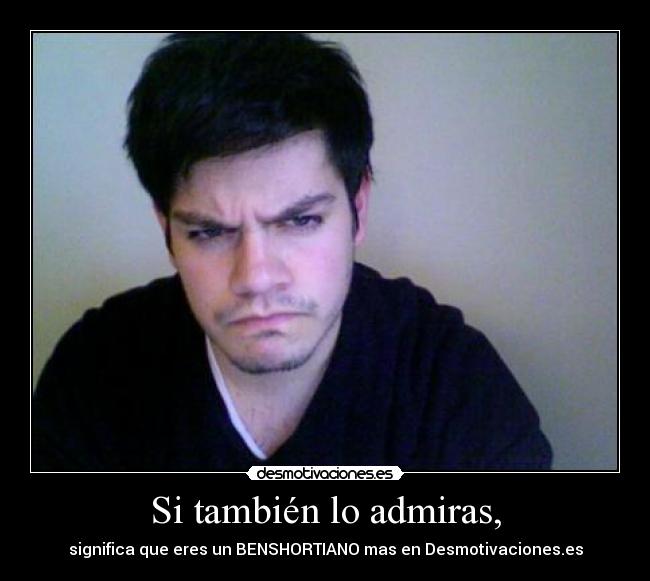 Si también lo admiras, -