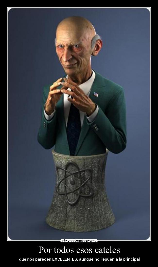 Por todos esos cateles - que nos parecen EXCELENTES, aunque no lleguen a la principal