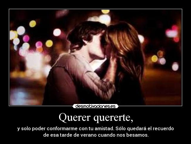 Querer quererte, - 
