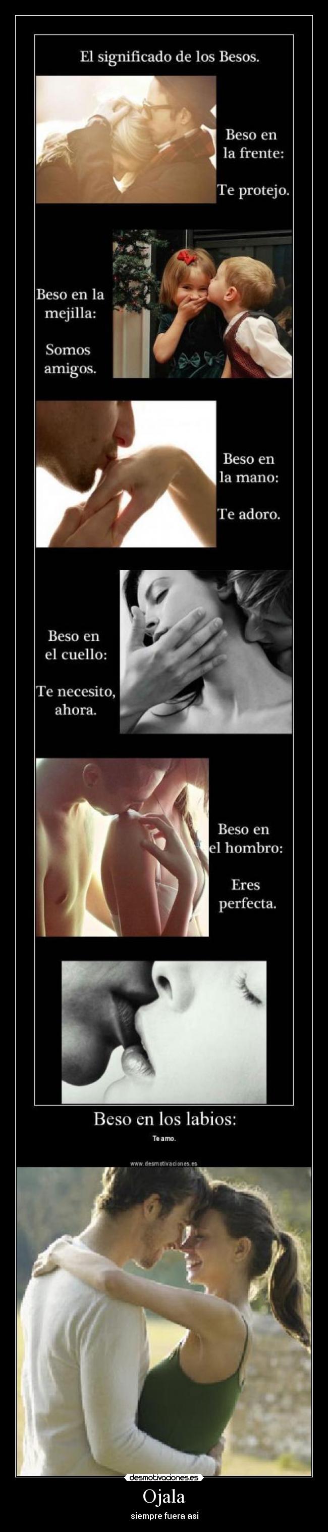 Ojala - siempre fuera asi