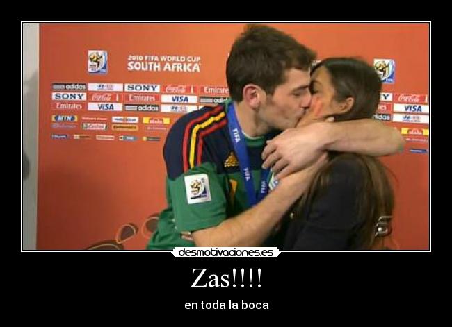 Zas!!!! - en toda la boca