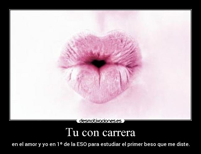 carteles para estudiar primer beso desmotivaciones