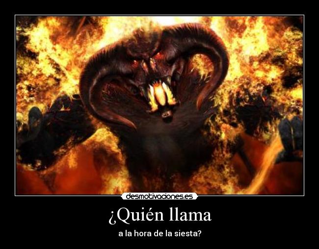 ¿Quién llama - a la hora de la siesta?