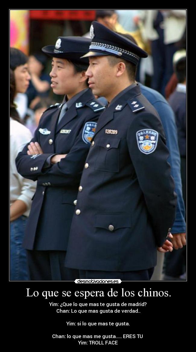 Lo que se espera de los chinos. - 