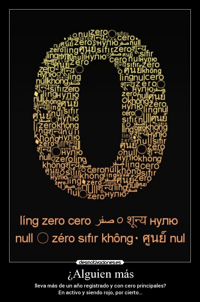 ¿Alguien más - lleva más de un año registrado y con cero principales?
En activo y siendo rojo, por cierto...