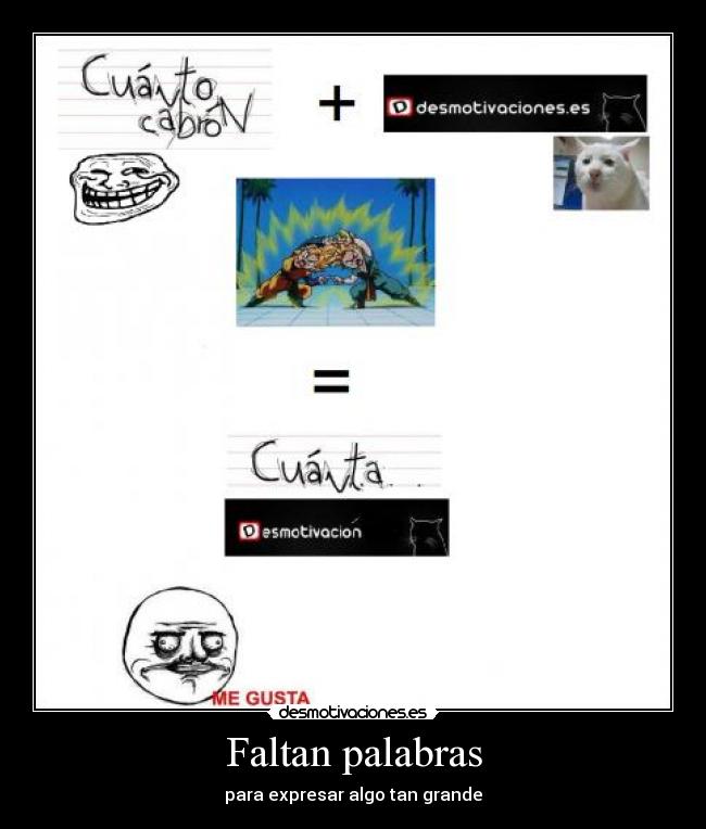 Faltan palabras - para expresar algo tan grande