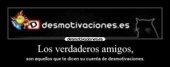 Los verdaderos amigos, - 