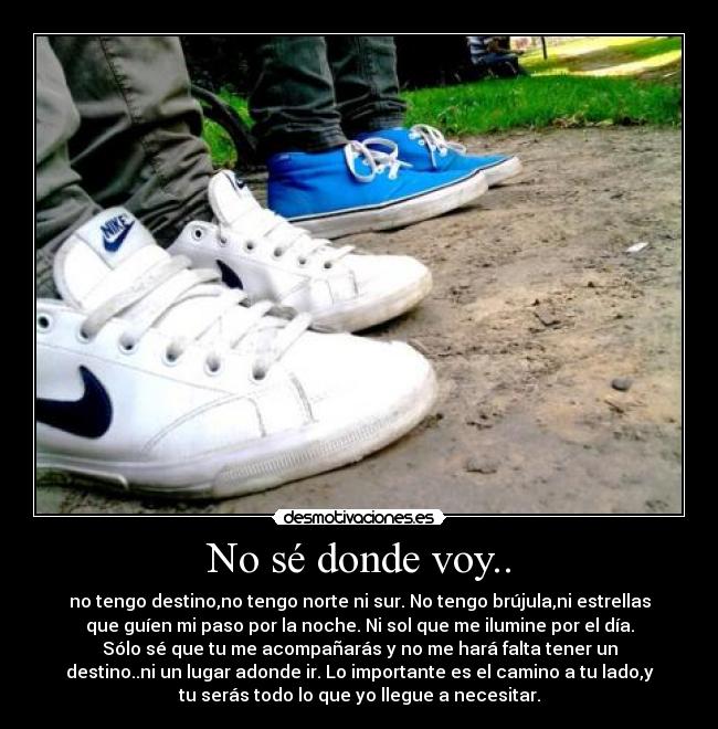 No sé donde voy.. -