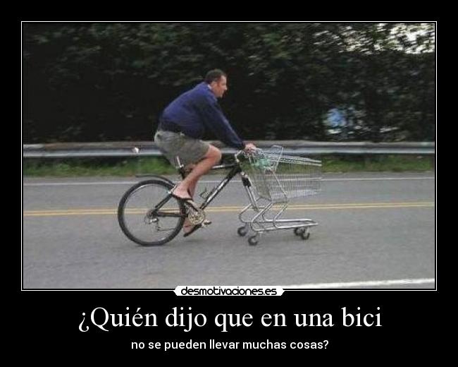 ¿Quién dijo que en una bici - no se pueden llevar muchas cosas?