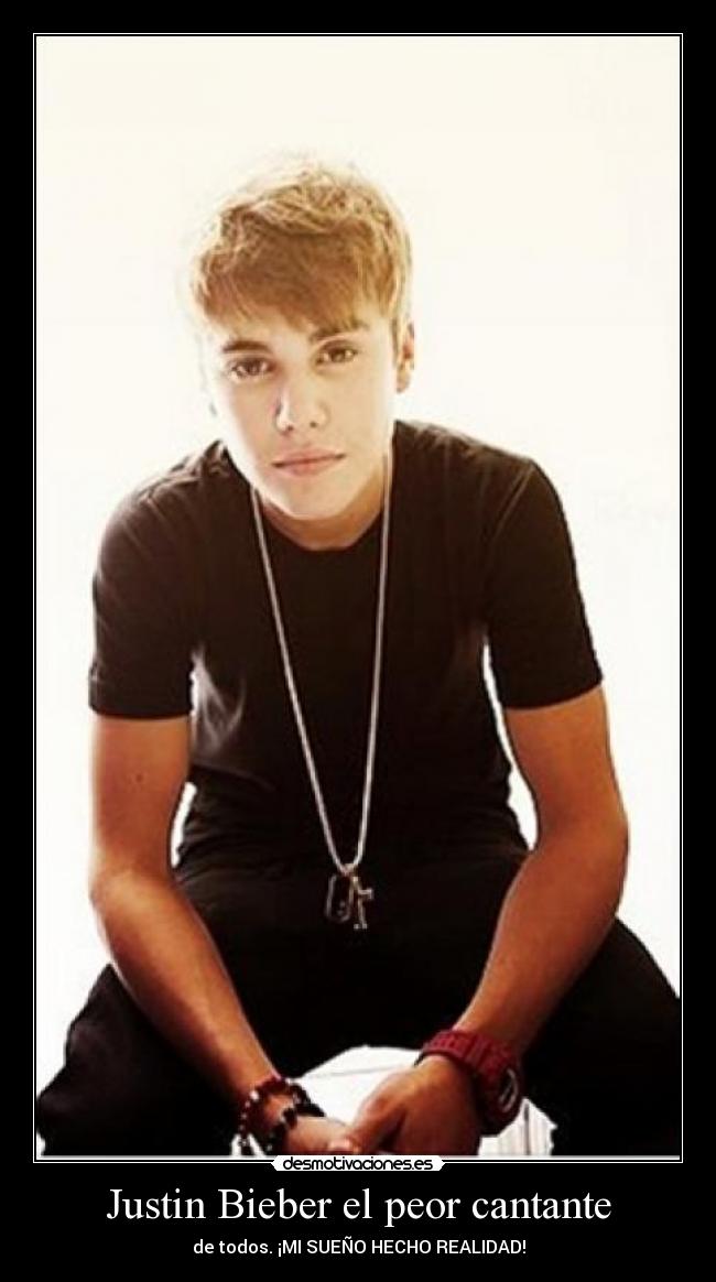 Justin Bieber el peor cantante -