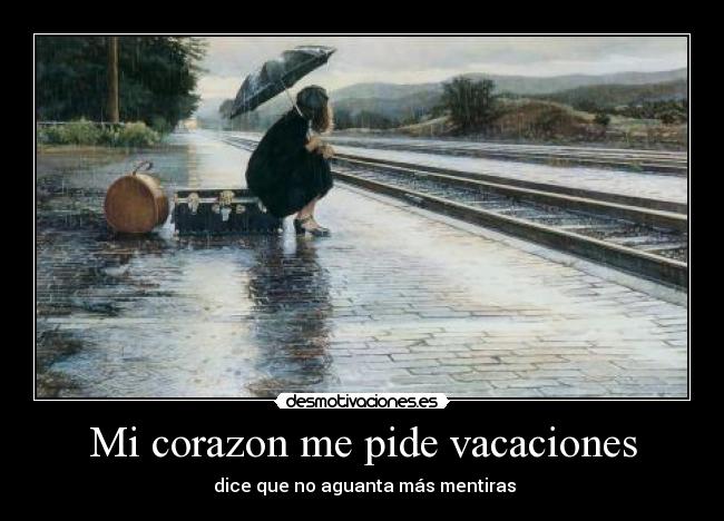 Mi corazon me pide vacaciones -
