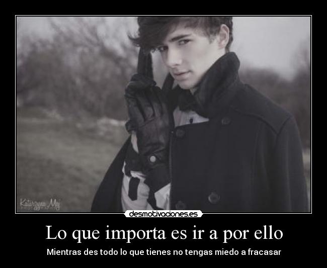 Lo que importa es ir a por ello - 