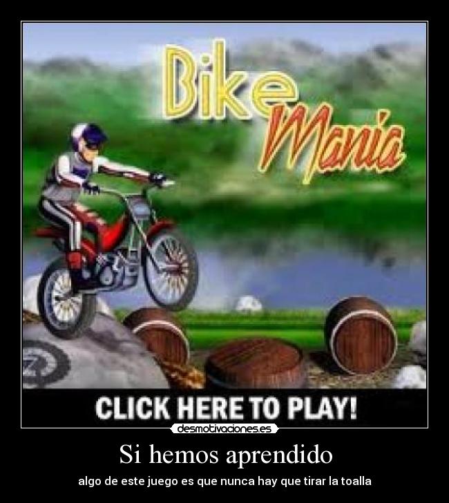 Si hemos aprendido - algo de este juego es que nunca hay que tirar la toalla