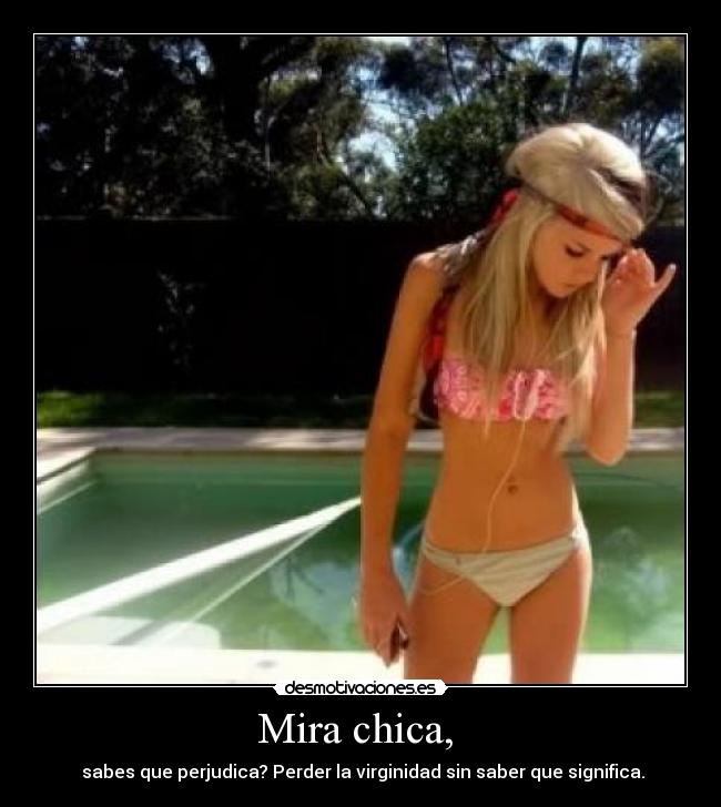 Mira chica, -