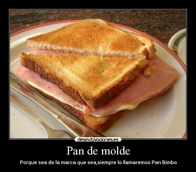 carteles pan molde pan bimbo walt_k admin verdad verdadera desmotivaciones