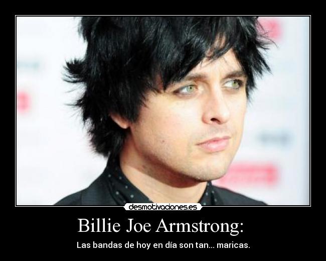 Billie Joe Armstrong: -
