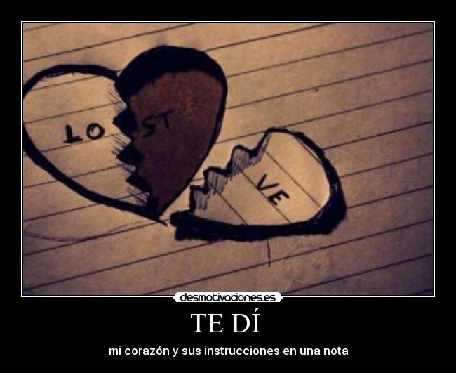 TE DÍ - mi corazón y sus instrucciones en una nota