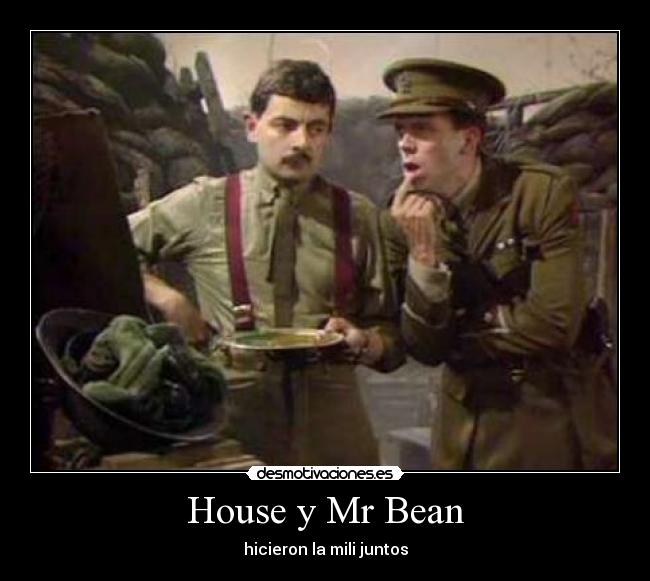 House y Mr Bean -