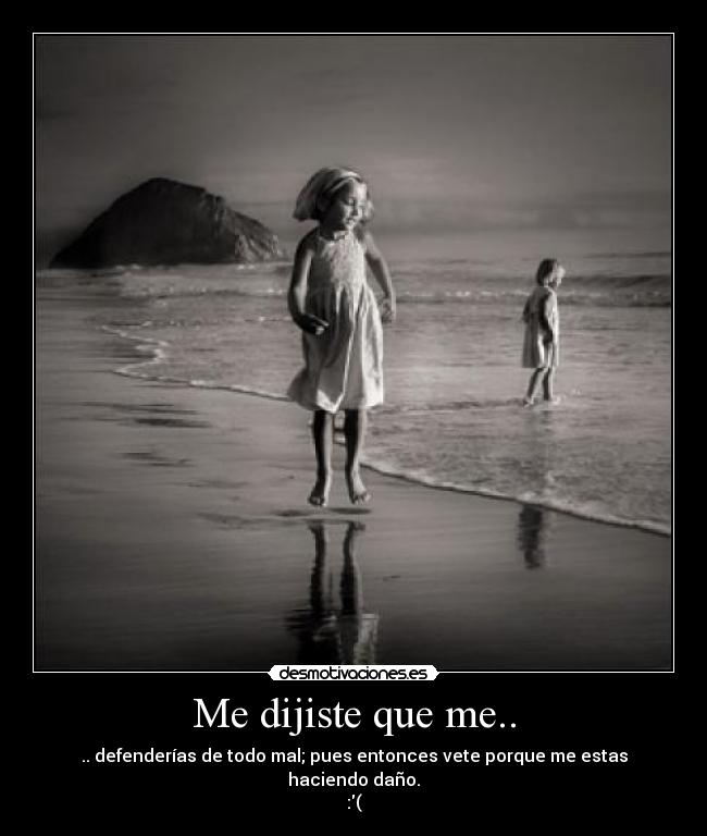 Me dijiste que me.. - 