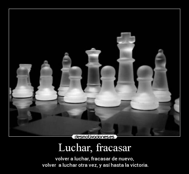 Luchar, fracasar -