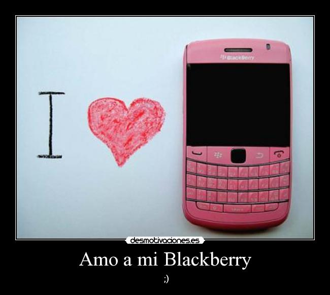 Amo a mi Blackberry -