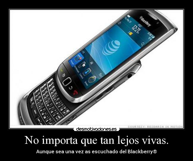 No importa que tan lejos vivas. -