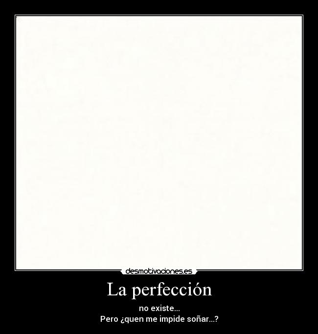La perfección - 