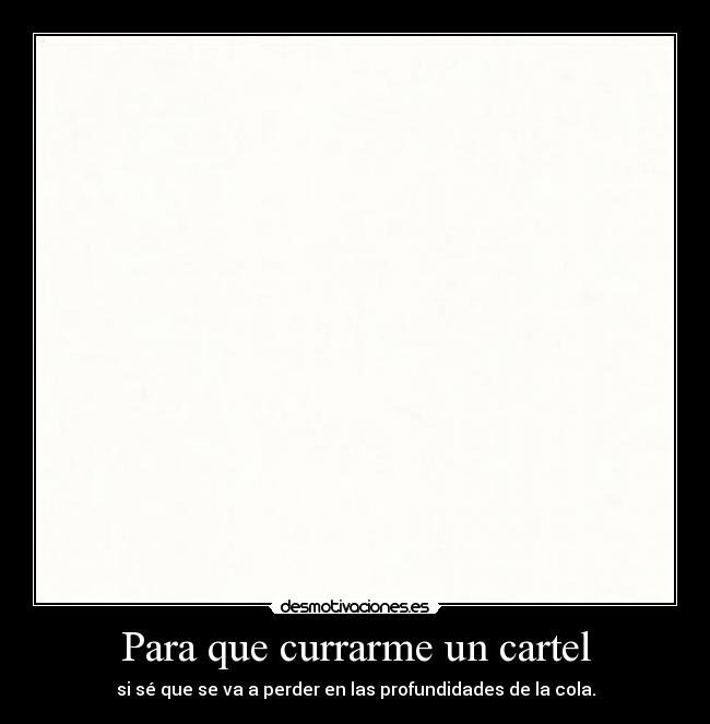 Para que currarme un cartel - 