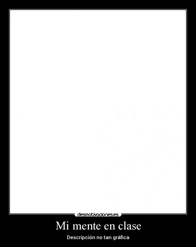Mi mente en clase -