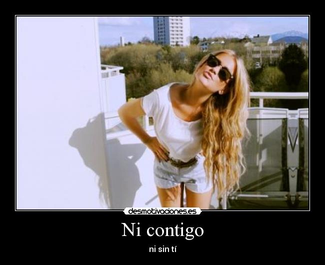 Ni contigo -