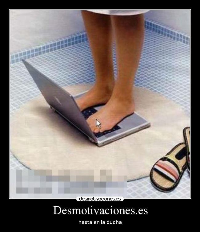 carteles desmotivaciones desmotivacioneses es hasta ducha pies bano agua labarse labar chancla desmotivaciones