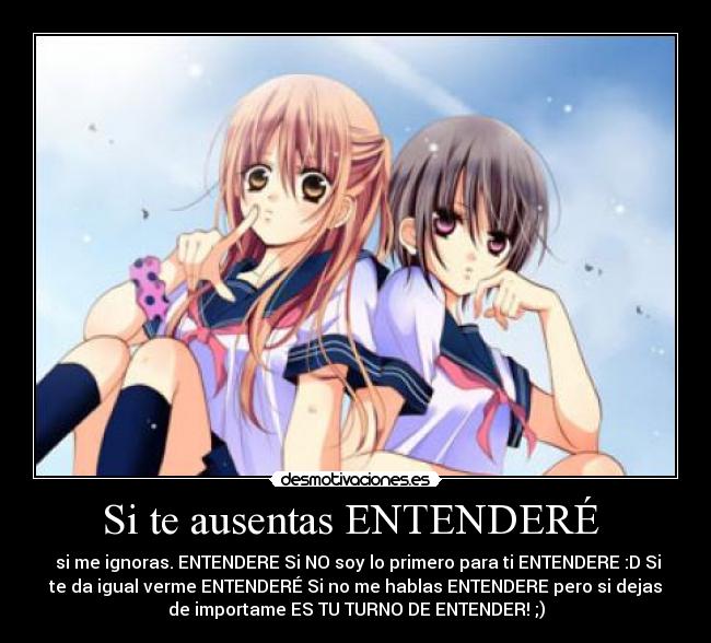 Si te ausentas ENTENDERÉ -