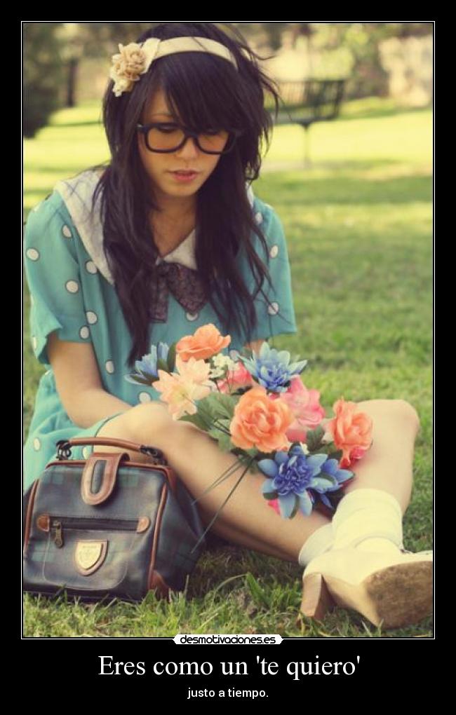 Eres como un te quiero - 