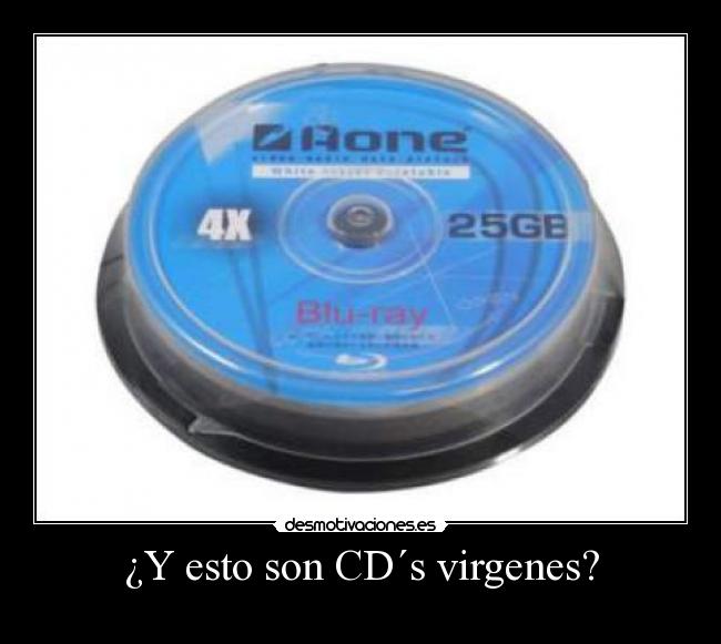 ¿Y esto son CD´s virgenes? -
