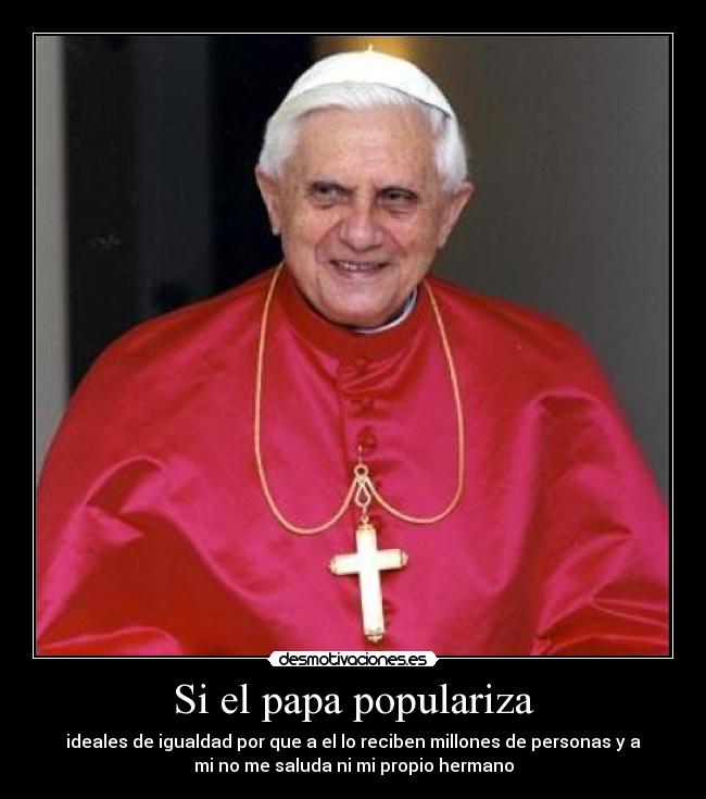 Si el papa populariza -