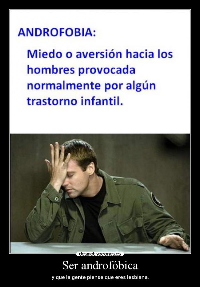 Ser androfóbica - y que la gente piense que eres lesbiana.