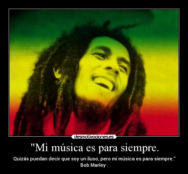 Mi música es para siempre. -