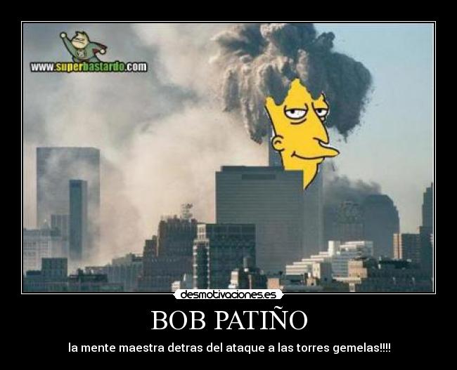 BOB PATIÑO - la mente maestra detras del ataque a las torres gemelas!!!!